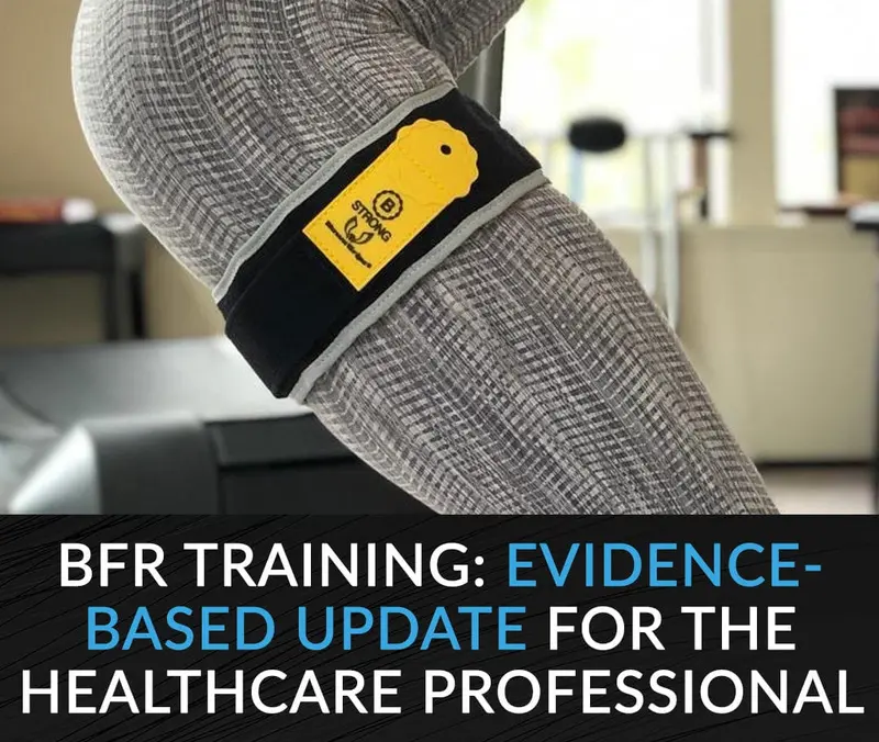 Clinical Corner: Evidence-Based Blood Flow Restriction Training For Clinicians 1